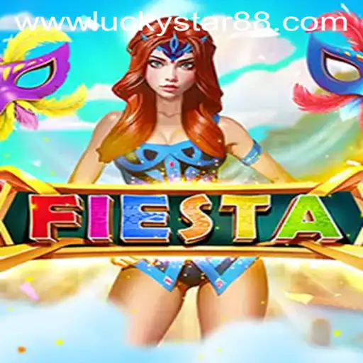 Exploring the Fun of Fiesta: Luckystar 88