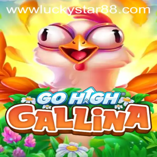 GoHighGallina: An Engaging Adventure in Luckystar 88
