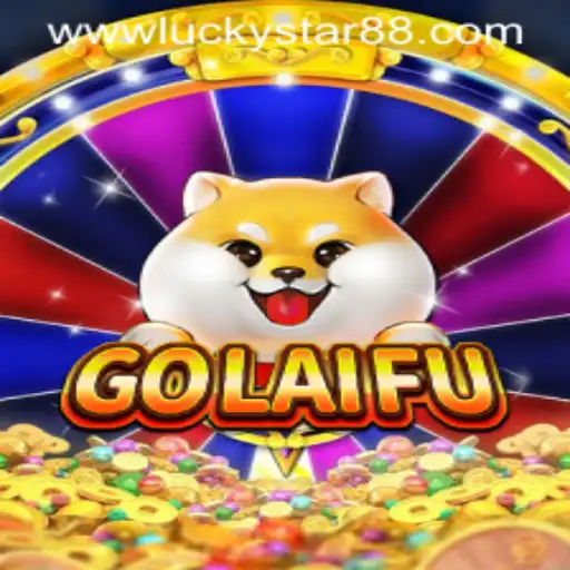 Discover the Exciting World of GoLaiFu with Luckystar 88