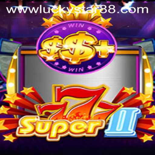 Unlocking the Magic of Super777II: A Journey with Luckystar 88